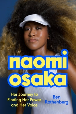Naomi Osaka: Her Journey to Finding Her Power and Her Voice - Hardcover | Diverse Reads