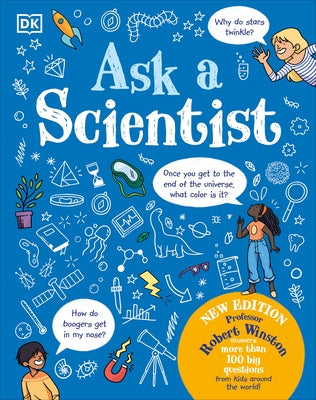 Ask A Scientist (New Edition): Professor Robert Winston Answers More Than 100 Big Questions From Kids Around the World! - Hardcover | Diverse Reads