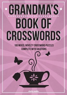 Grandma's Book Of Crosswords: 100 novelty crossword puzzles - Paperback | Diverse Reads