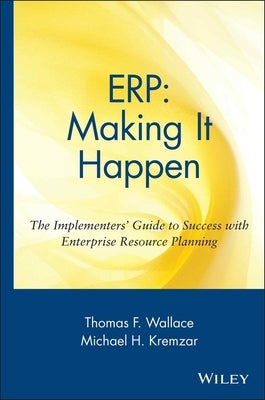 ERP: Making It Happen: The Implementers' Guide to Success with Enterprise Resource Planning / Edition 3 - Hardcover | Diverse Reads