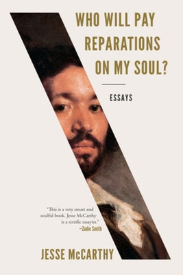 Who Will Pay Reparations on My Soul?: Essays - Paperback | Diverse Reads