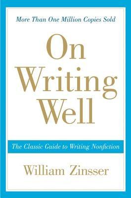 On Writing Well: The Classic Guide to Writing Nonfiction - Paperback | Diverse Reads