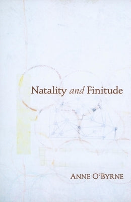 Natality and Finitude - Paperback | Diverse Reads