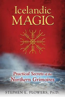 Icelandic Magic: Practical Secrets of the Northern Grimoires - Paperback | Diverse Reads