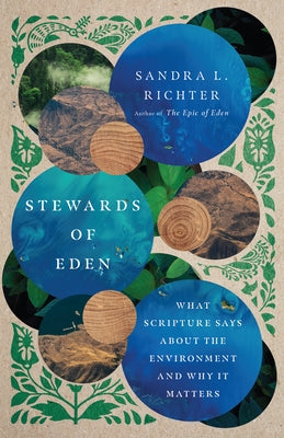 Stewards of Eden: What Scripture Says About the Environment and Why It Matters - Paperback | Diverse Reads