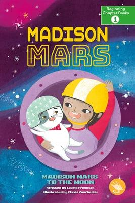 Madison Mars to the Moon - Hardcover | Diverse Reads