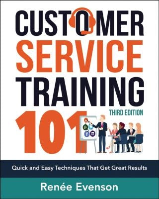 Customer Service Training 101: Quick and Easy Techniques That Get Great Results - Paperback | Diverse Reads