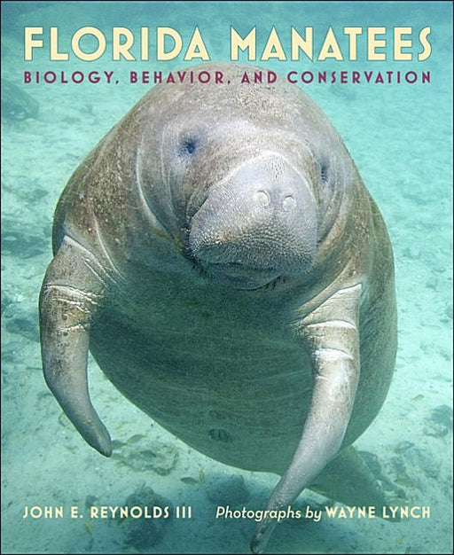 Florida Manatees: Biology, Behavior, and Conservation - Hardcover | Diverse Reads