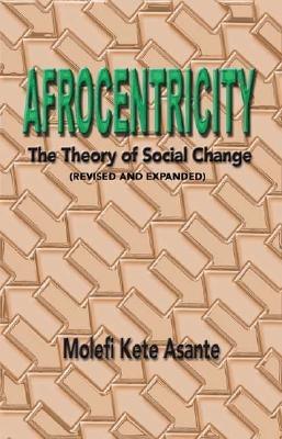 Afrocentricity: The Theory of Social Change - Paperback |  Diverse Reads