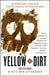 Yellow Dirt: A Poisoned Land and the Betrayal of the Navajos - Paperback | Diverse Reads