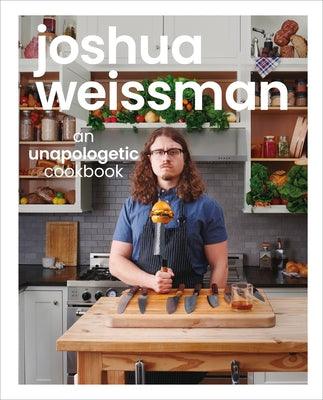 Joshua Weissman: An Unapologetic Cookbook. #1 New York Times Bestseller - Hardcover | Diverse Reads
