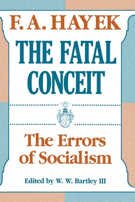 The Fatal Conceit: The Errors of Socialism - Paperback | Diverse Reads