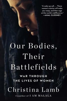 Our Bodies, Their Battlefields: War Through the Lives of Women - Paperback | Diverse Reads
