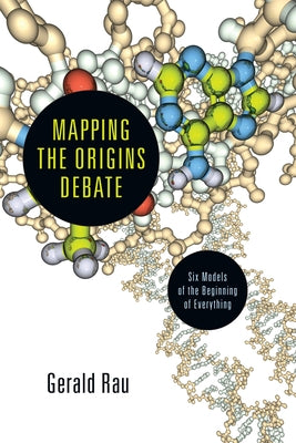 Mapping the Origins Debate: Six Models of the Beginning of Everything - Paperback | Diverse Reads