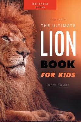 Lion Books: The Ultimate Lion Book for Kids: 100+ Amazing Lion Facts, Photos, Quiz and More - Paperback | Diverse Reads
