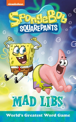 SpongeBob SquarePants Mad Libs: World's Greatest Word Game - Paperback | Diverse Reads