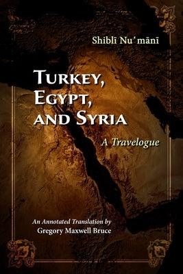 Turkey, Egypt, and Syria: A Travelogue - Paperback