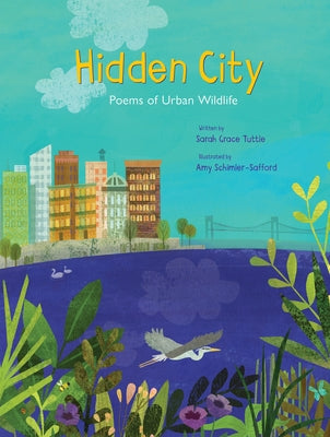 Hidden City: Poems of Urban Wildlife - Hardcover | Diverse Reads