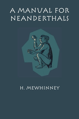 A Manual for Neanderthals - Paperback | Diverse Reads