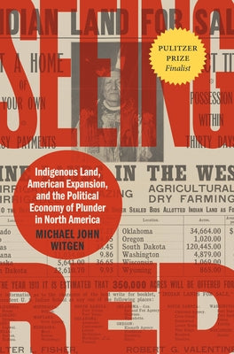 Seeing Red: Indigenous Land, American Expansion, and the Political Economy of Plunder in North America - Paperback | Diverse Reads