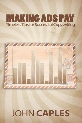 Making Ads Pay: Timeless Tips for Successful Copywriting - Paperback | Diverse Reads