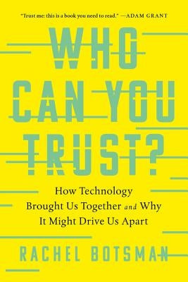 Who Can You Trust?: How Technology Brought Us Together and Why It Might Drive Us Apart - Paperback | Diverse Reads