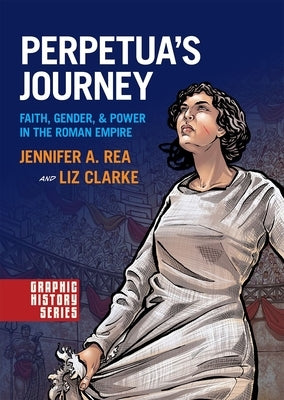 Perpetua's Journey: Faith, Gender, and Power in the Roman Empire - Paperback | Diverse Reads