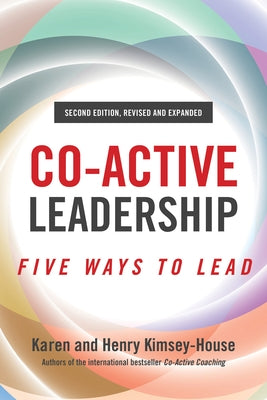 Co-Active Leadership, Second Edition: Five Ways to Lead - Paperback | Diverse Reads