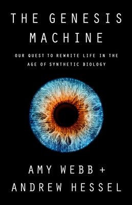 The Genesis Machine: Our Quest to Rewrite Life in the Age of Synthetic Biology - Hardcover | Diverse Reads