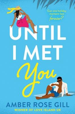 Until I Met You - Paperback | Diverse Reads