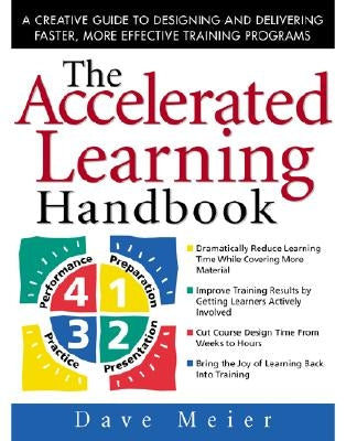 The Accelerated Learning Handbook: A Creative Guide to Designing and Delivering Faster, More Effective Training Programs / Edition 1 - Hardcover | Diverse Reads