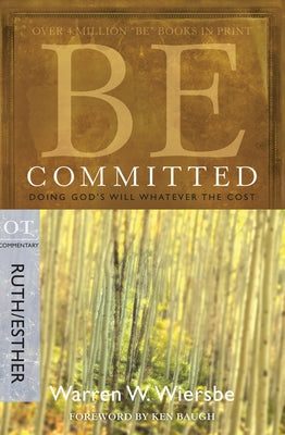 Be Committed (Ruth & Esther): Doing God's Will Whatever the Cost - Paperback | Diverse Reads