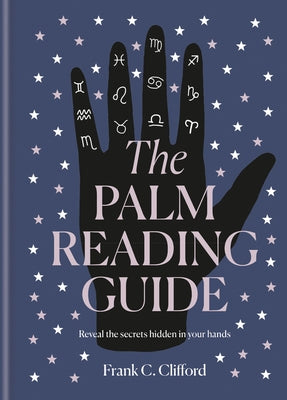 The Palm Reading Guide: Reveal the secrets of the tell tale hand - Hardcover | Diverse Reads