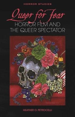 Queer for Fear: Horror Film and the Queer Spectator - Hardcover