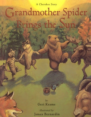 Grandmother Spider Brings the Sun: A Cherokee Story - Paperback | Diverse Reads