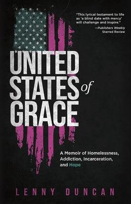 United States of Grace: A Memoir of Homelessness, Addiction, Incarceration, and Hope - Paperback |  Diverse Reads