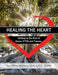 Healing the Heart: Getting to the Root of Abuse, PTSD and Trauma - Paperback | Diverse Reads