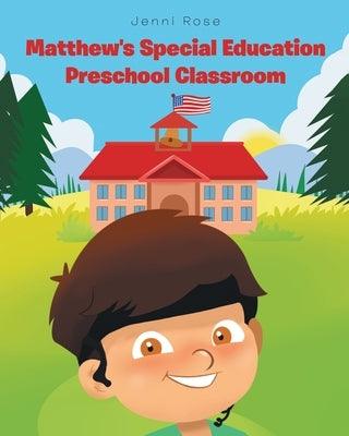 Matthew's Special Education Preschool Classroom - Paperback | Diverse Reads