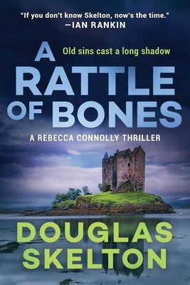 A Rattle of Bones: A Rebecca Connolly Thriller - Hardcover | Diverse Reads