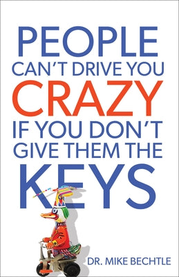 People Can't Drive You Crazy If You Don't Give Them the Keys - Paperback | Diverse Reads