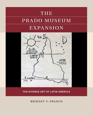 The Prado Museum Expansion: The Diverse Art of Latin America - Paperback