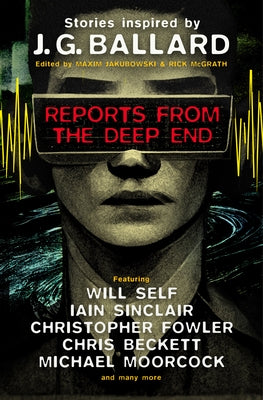 Reports from the Deep End: Stories Inspired by J. G. Ballard - Hardcover | Diverse Reads
