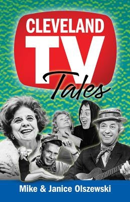 Cleveland TV Tales: Stories from the Golden Age of Local Television - Paperback | Diverse Reads
