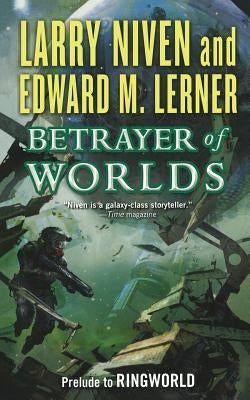 Betrayer of Worlds (Fleet of Worlds Series #4) - Paperback | Diverse Reads