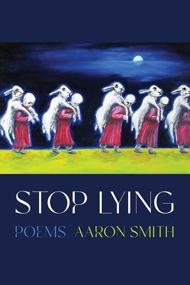 Stop Lying: Poems - Paperback | Diverse Reads