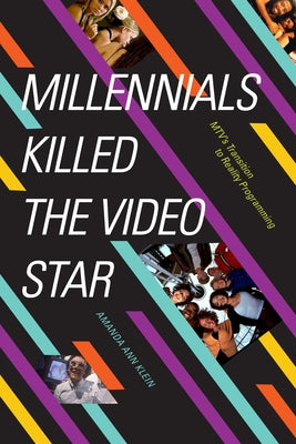 Millennials Killed the Video Star: MTV's Transition to Reality Programming - Paperback | Diverse Reads
