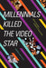 Millennials Killed the Video Star: MTV's Transition to Reality Programming - Paperback | Diverse Reads