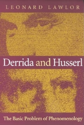 Derrida and Husserl: The Basic Problem of Phenomenology - Paperback | Diverse Reads