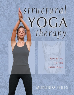 Structural Yoga Therapy: Adapting to the Individual - Hardcover | Diverse Reads
