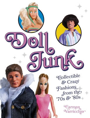 Doll Junk: Collectible and Crazy Fashions from the '70s and '80s - Paperback | Diverse Reads